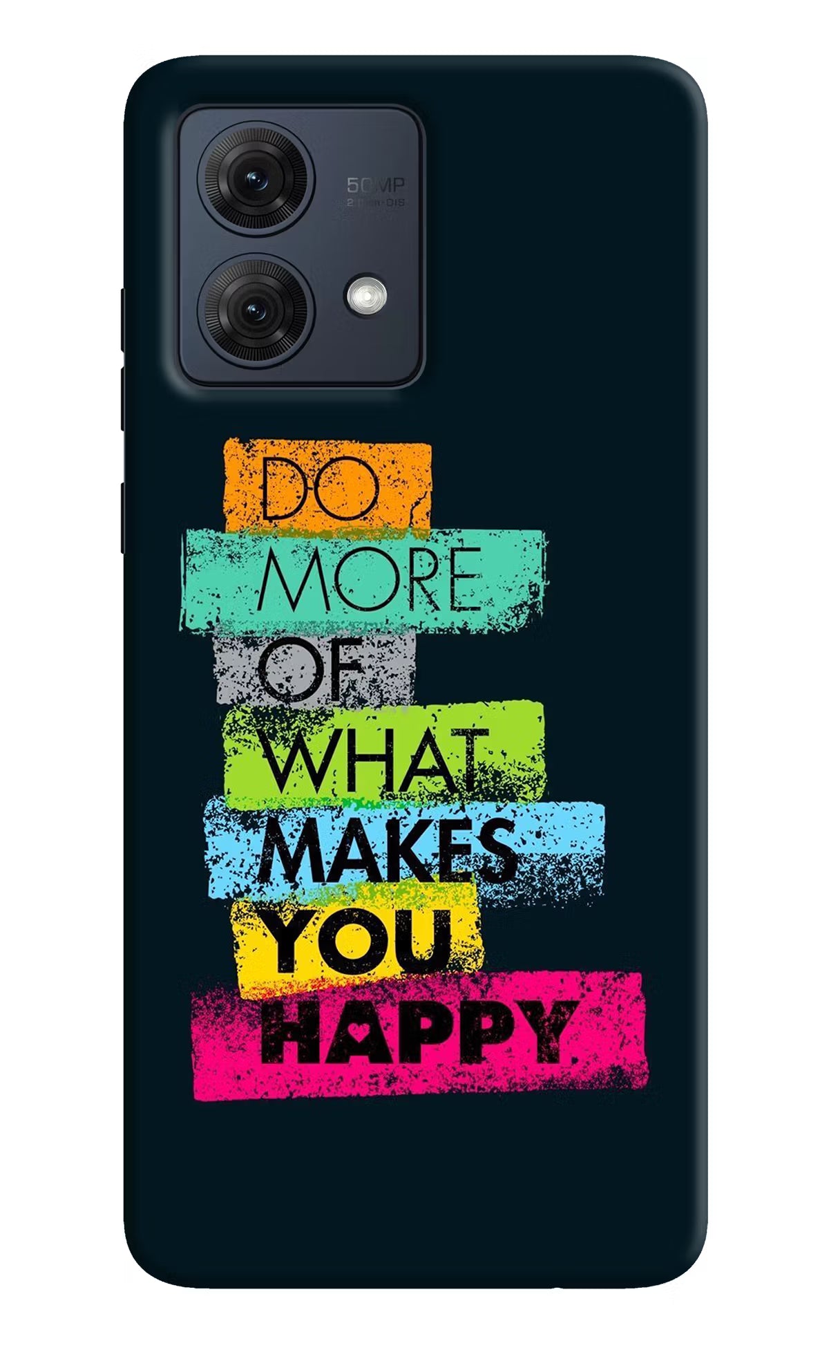 Do More Of What Makes You Happy Moto G84 5G Hard Case Back Cover by Casekaro