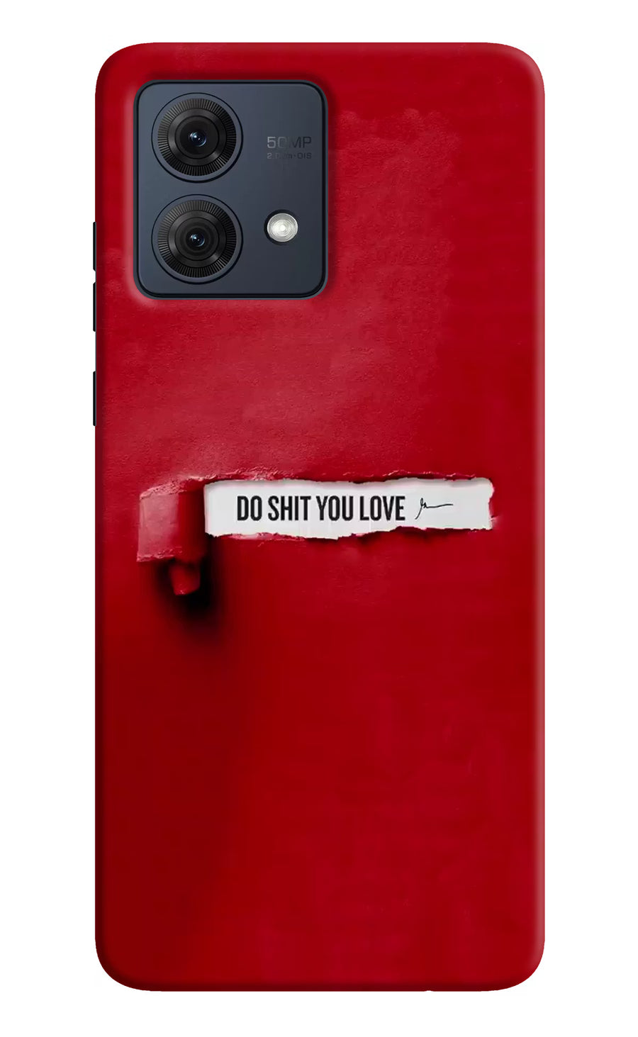 Do Shit You Love Moto G84 5G Back Cover, Hard case