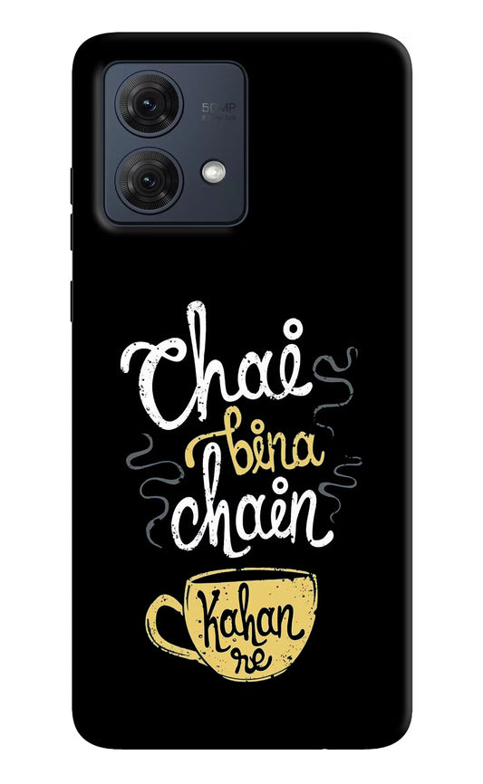 Chai Bina Chain Kaha Re Moto G84 5G Hard Case Back Cover by Casekaro