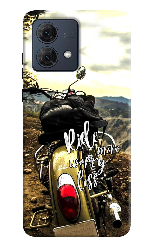 Ride More Worry Less Moto G84 5G Hard Case Back Cover by Casekaro