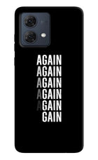 Again Again Gain Moto G84 5G Hard Case Back Cover by Casekaro
