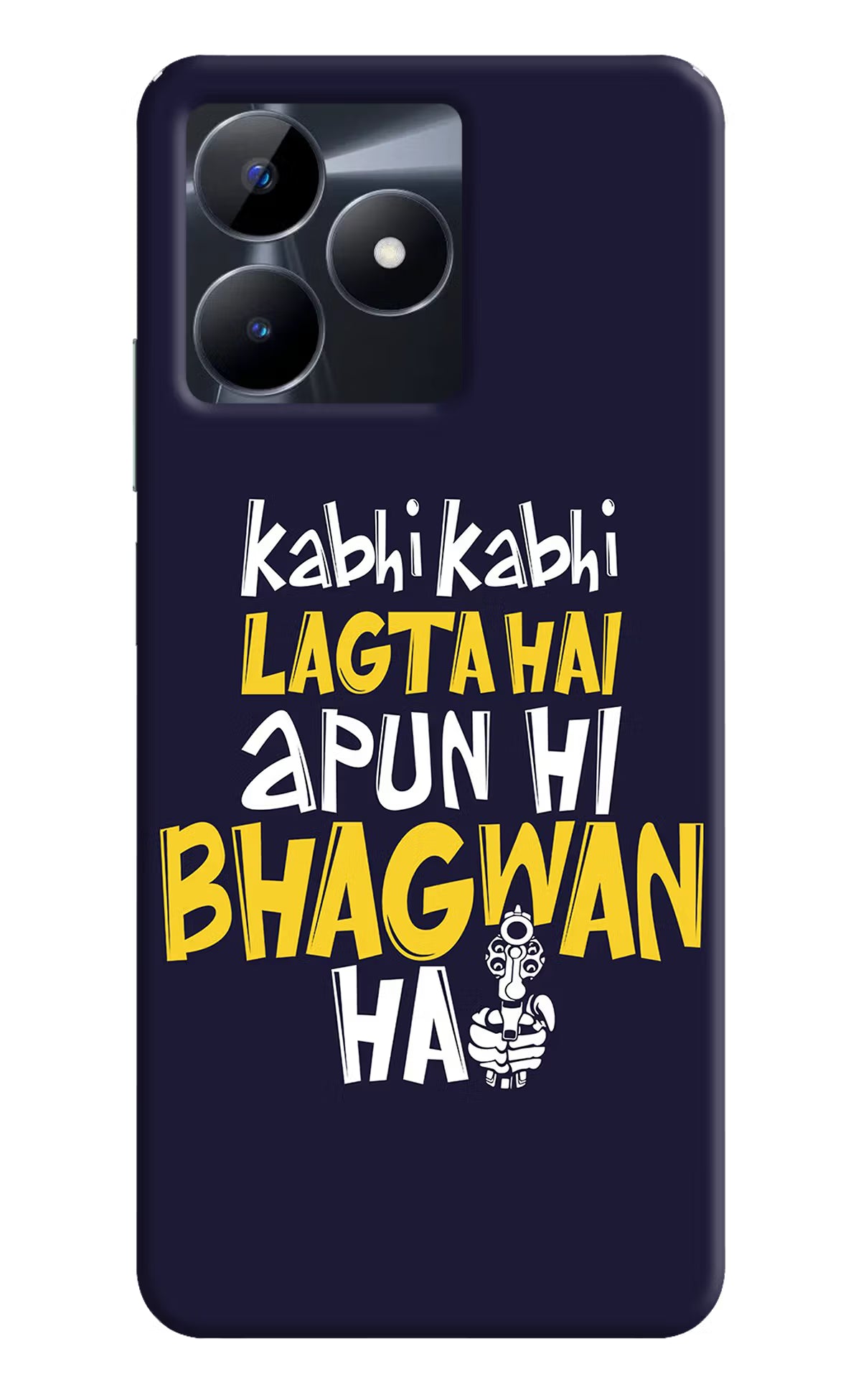 Kabhi Kabhi Lagta Hai Apun Hi Bhagwan Hai Realme C53 Hard Case Back Cover by Casekaro