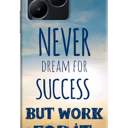 Never Dream For Success But Work For It Realme C53 Hard Case Back Cover by Casekaro