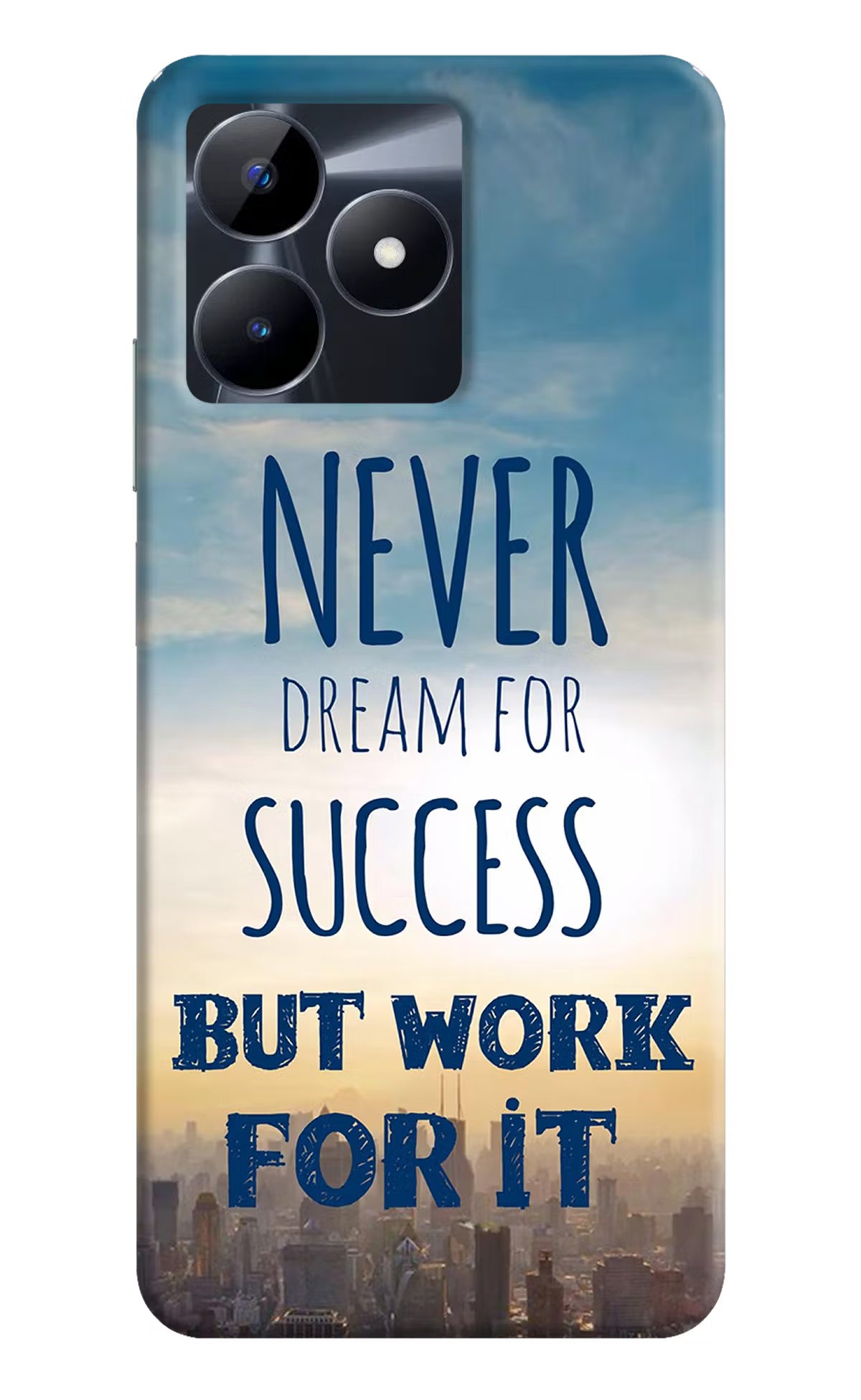 Never Dream For Success But Work For It Realme C53 Hard Case Back Cover by Casekaro