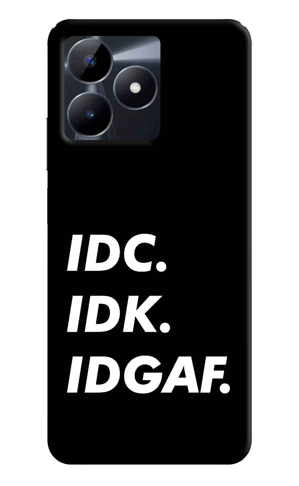 Idc Idk Idgaf Realme C53 Hard Case Back Cover by Casekaro