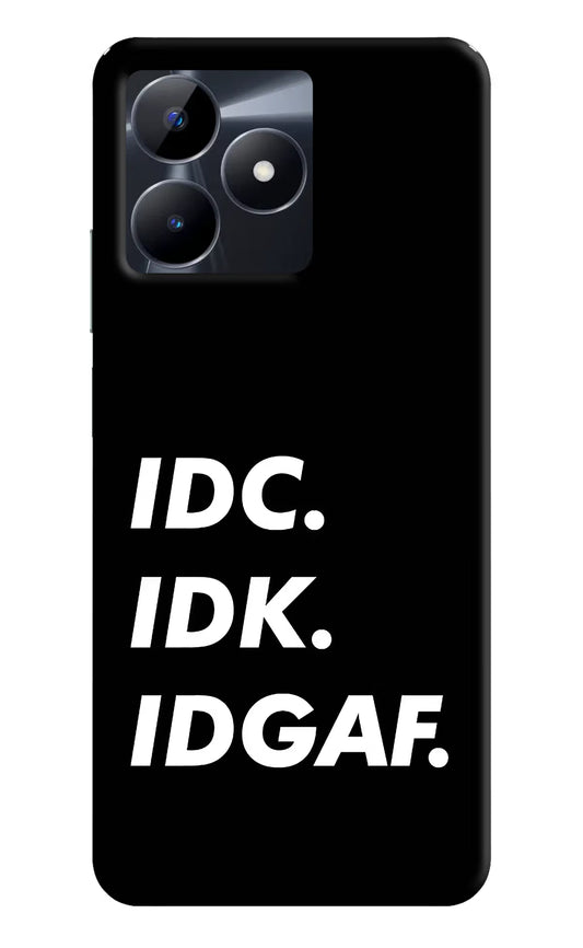 Idc Idk Idgaf Realme C53 Hard Case Back Cover by Casekaro