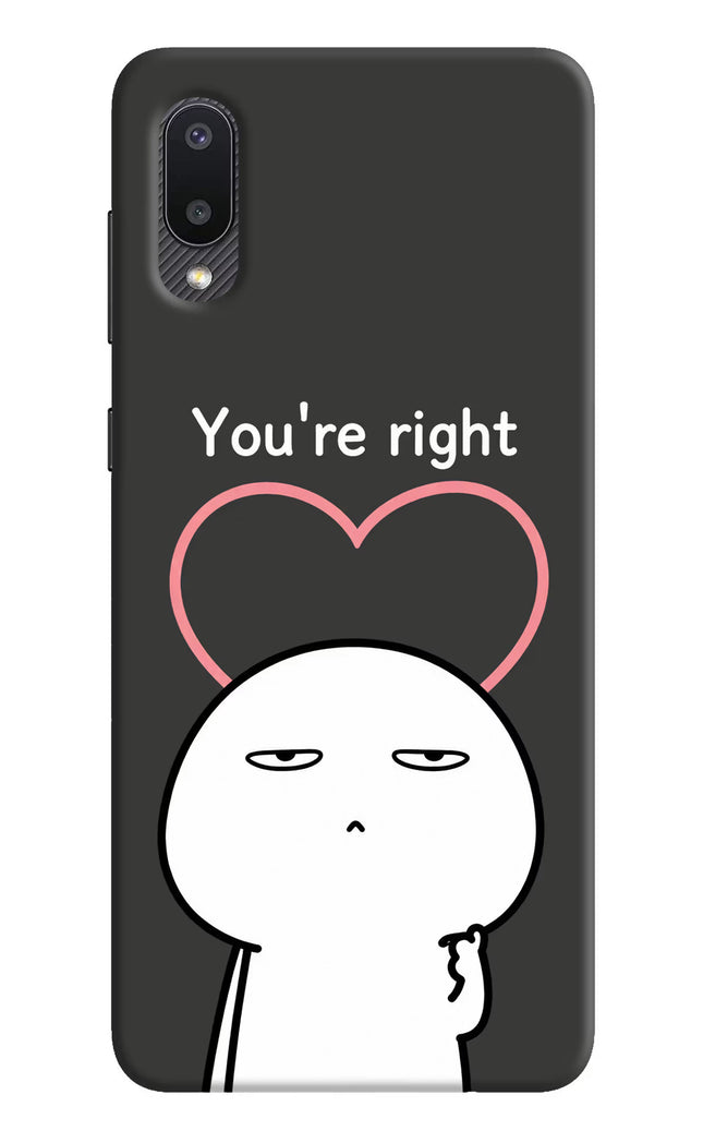 You're Right Samsung M02 Hard Case Back Cover by Casekaro