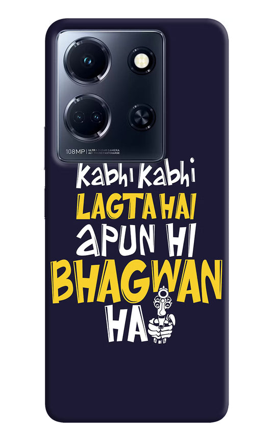 Kabhi Kabhi Lagta Hai Apun Hi Bhagwan Hai Infinix Note 30 5g Hard Case Back Cover by Casekaro