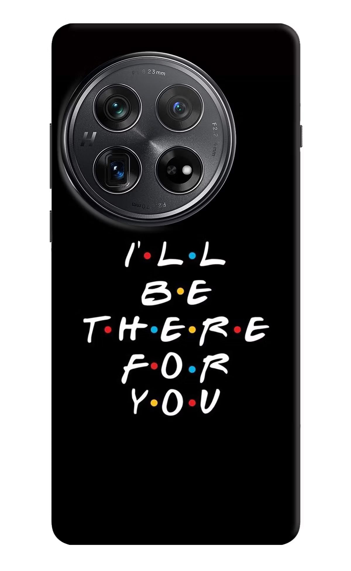 I'll Be There For You Oneplus 12 Hard Case Back Cover by Casekaro