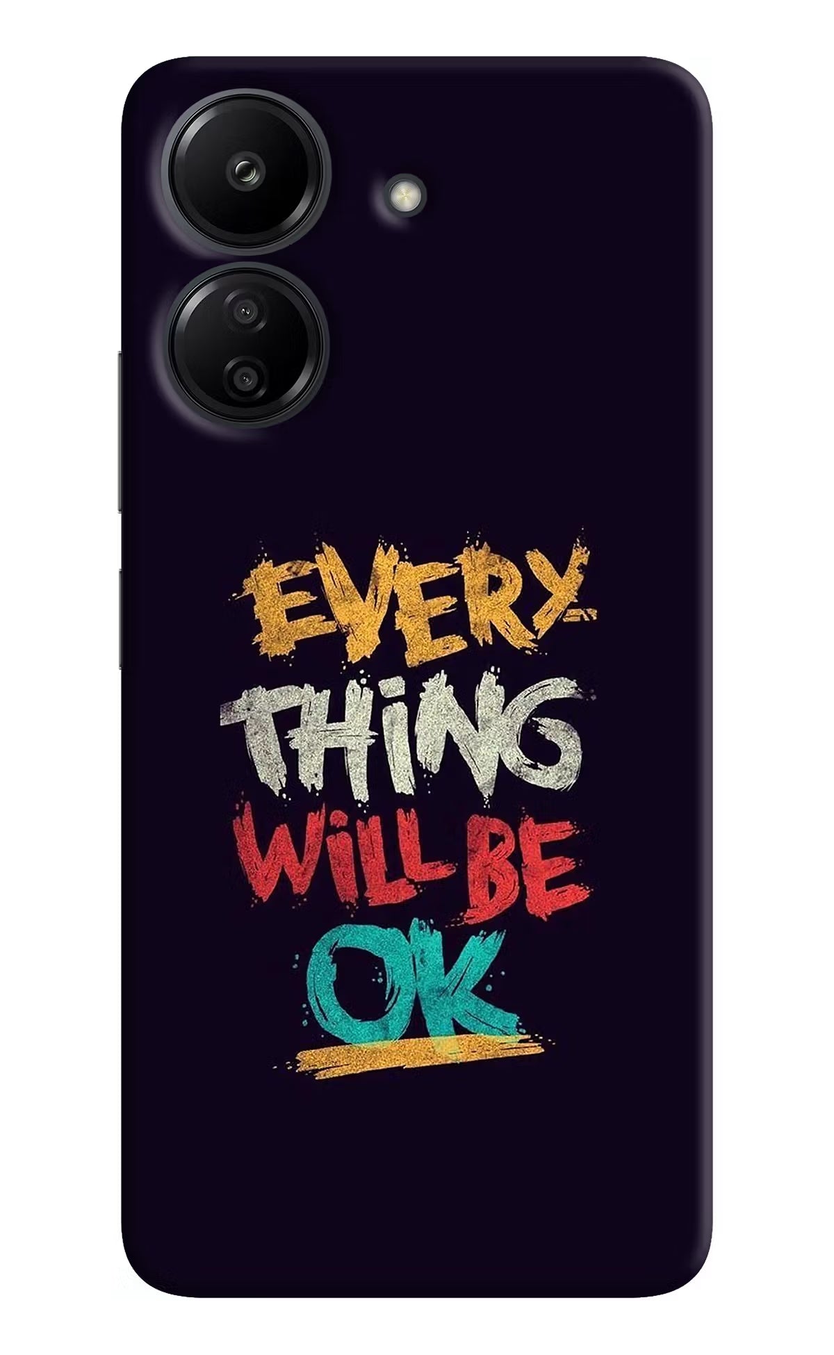 Everything Will Be Ok Redmi 13C 4G Hard Case Back Cover by Casekaro
