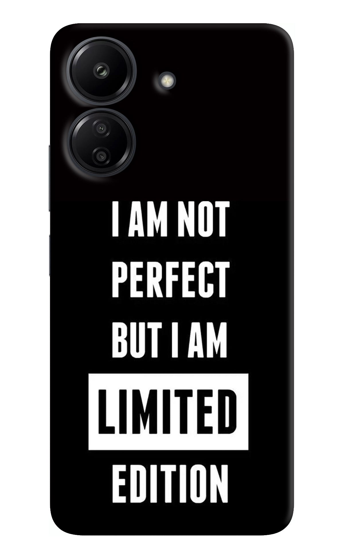 I Am Not Perfect But I Am Limited Edition Redmi 13C 4G Back Cover