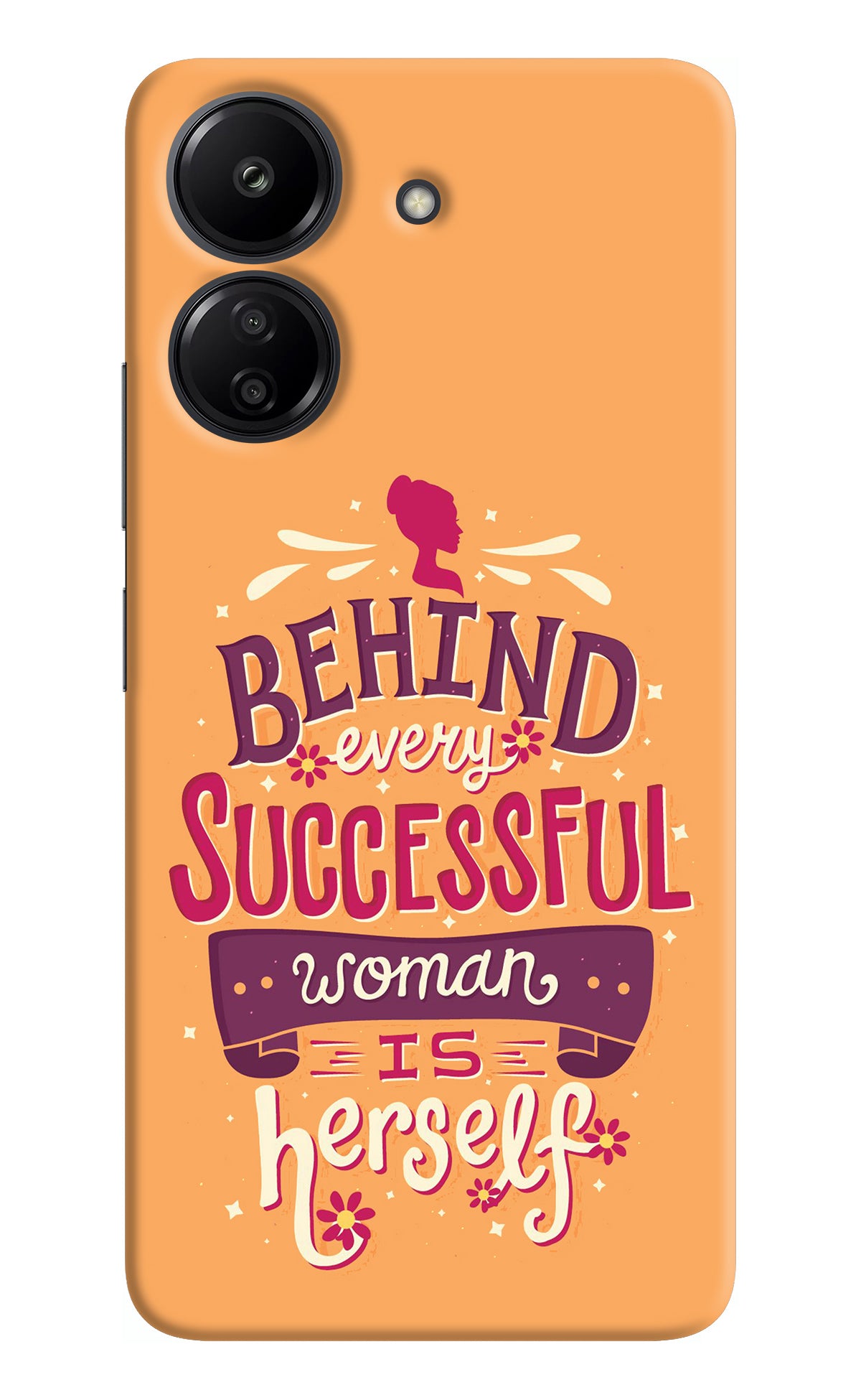 Behind Every Successful Woman There Is Herself Redmi 13C 4G Back Cover