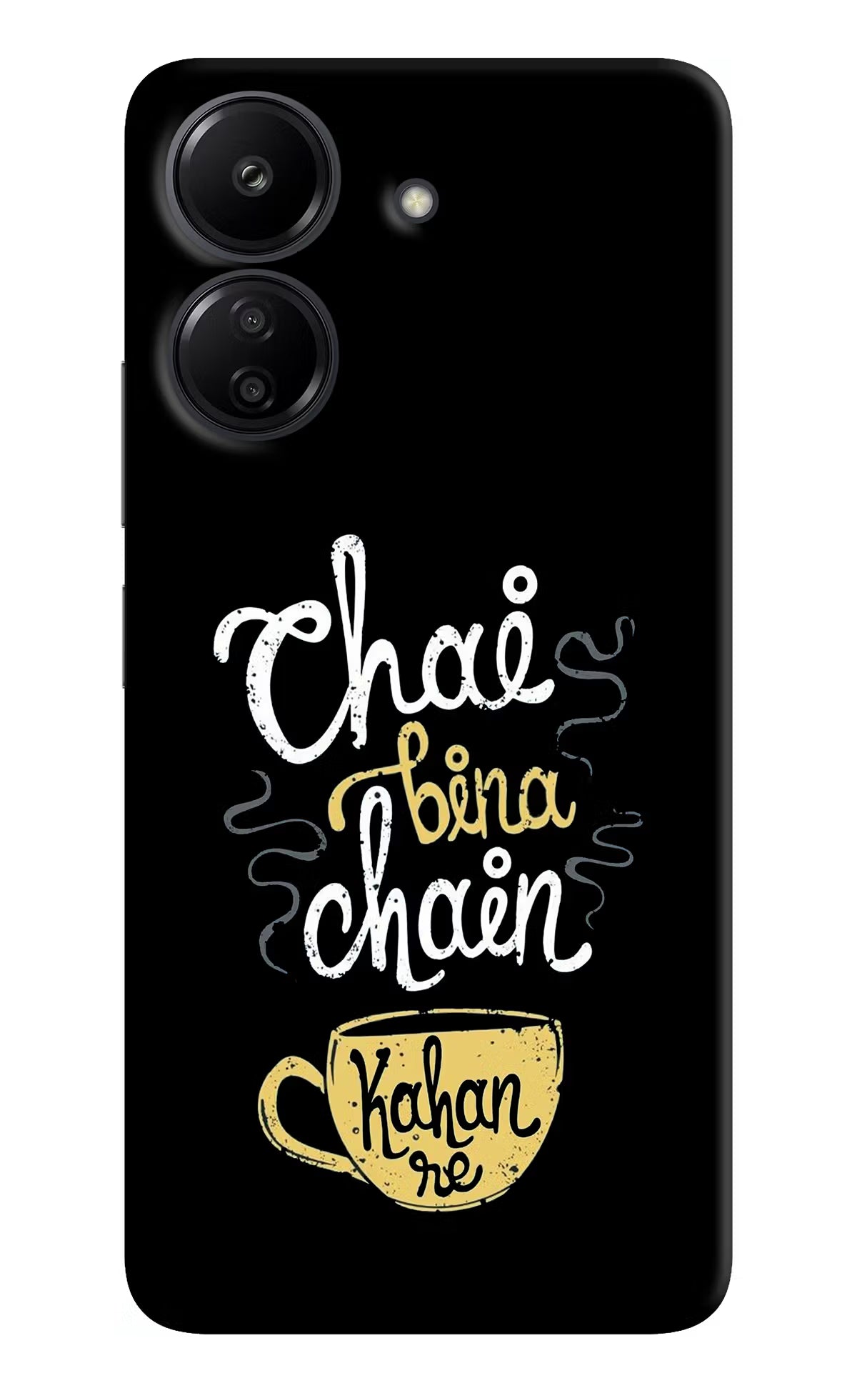 Chai Bina Chain Kaha Re Redmi 13C 4G Hard Case Back Cover by Casekaro