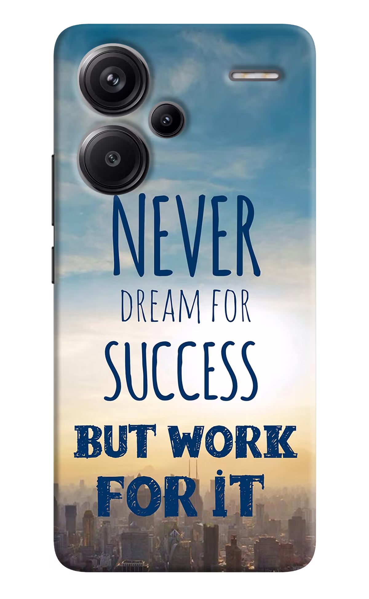 Never Dream For Success But Work For It Redmi Note 13 Pro+ 5G Hard Case Back Cover by Casekaro