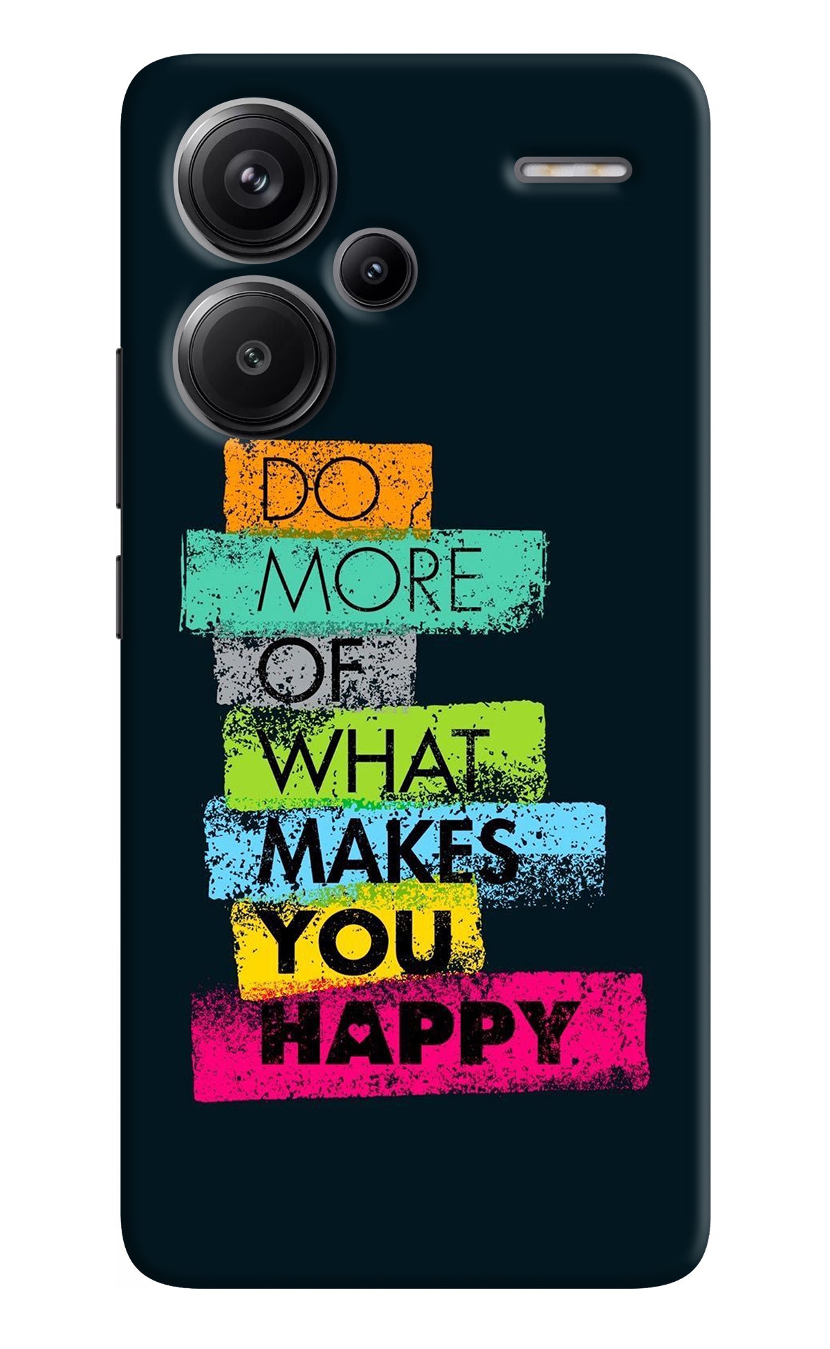 Do More Of What Makes You Happy Redmi Note 13 Pro+ 5G Back Cover