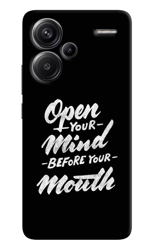 Open Your Mind Before Your Mouth Redmi Note 13 Pro+ 5G Hard Case Back Cover by Casekaro