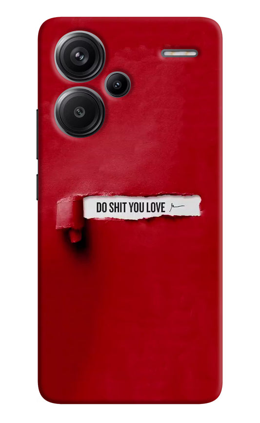 Do Shit You Love Redmi Note 13 Pro+ 5G Hard Case Back Cover by Casekaro