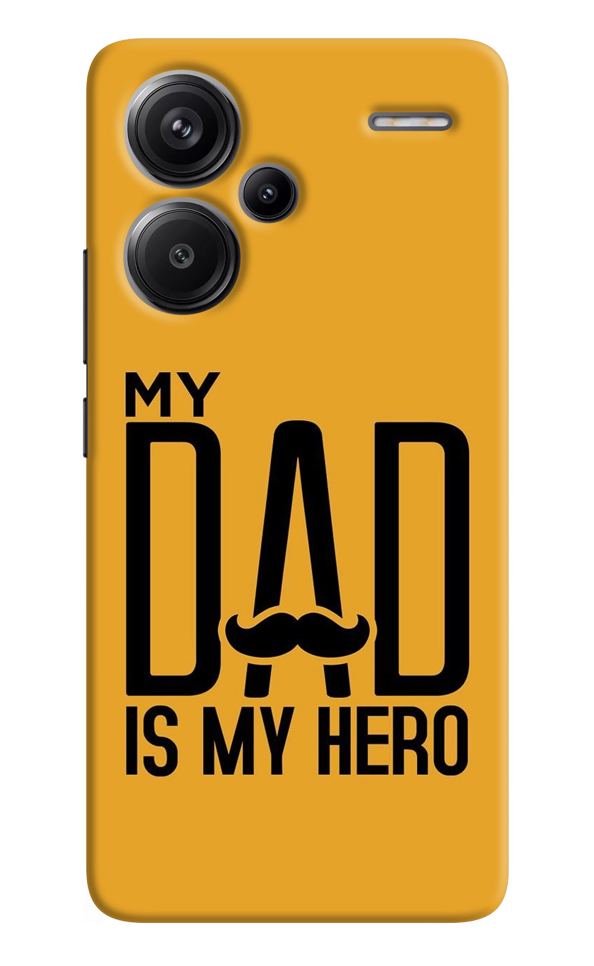 My Dad Is My Hero Redmi Note 13 Pro+ 5G Back Cover