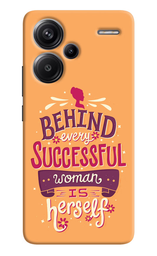 Behind Every Successful Woman There Is Herself Redmi Note 13 Pro+ 5G Hard Case Back Cover by Casekaro