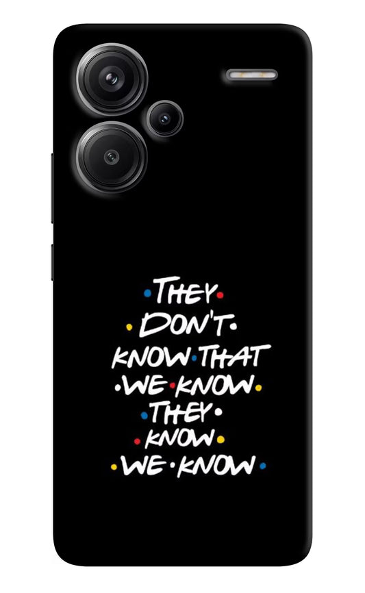 FRIENDS Dialogue Redmi Note 13 Pro+ 5G Hard Case Back Cover by Casekaro