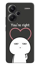You're Right Redmi Note 13 Pro+ 5G Hard Case Back Cover by Casekaro