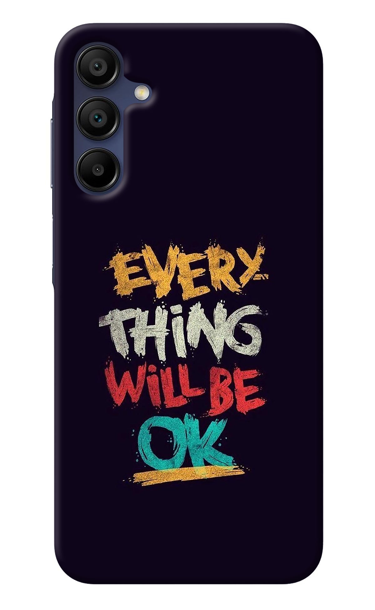 Everything Will Be Ok Samsung A15 5G Back Cover