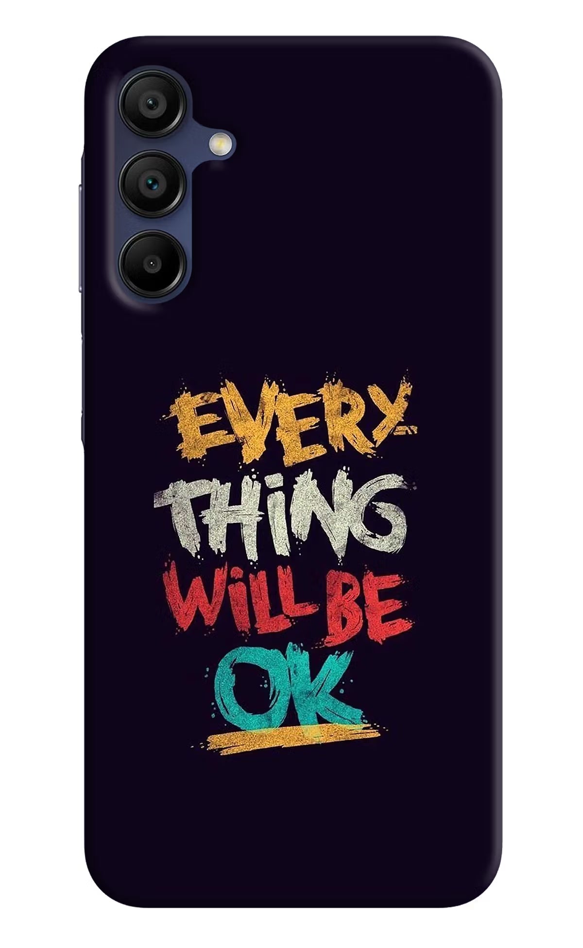 Everything Will Be Ok Samsung A15 5G Hard Case Back Cover by Casekaro