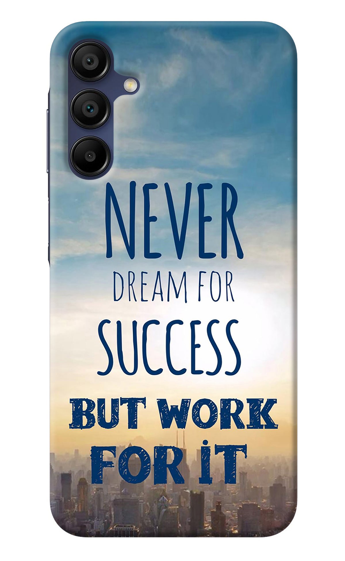 Never Dream For Success But Work For It Samsung A15 5G Back Cover