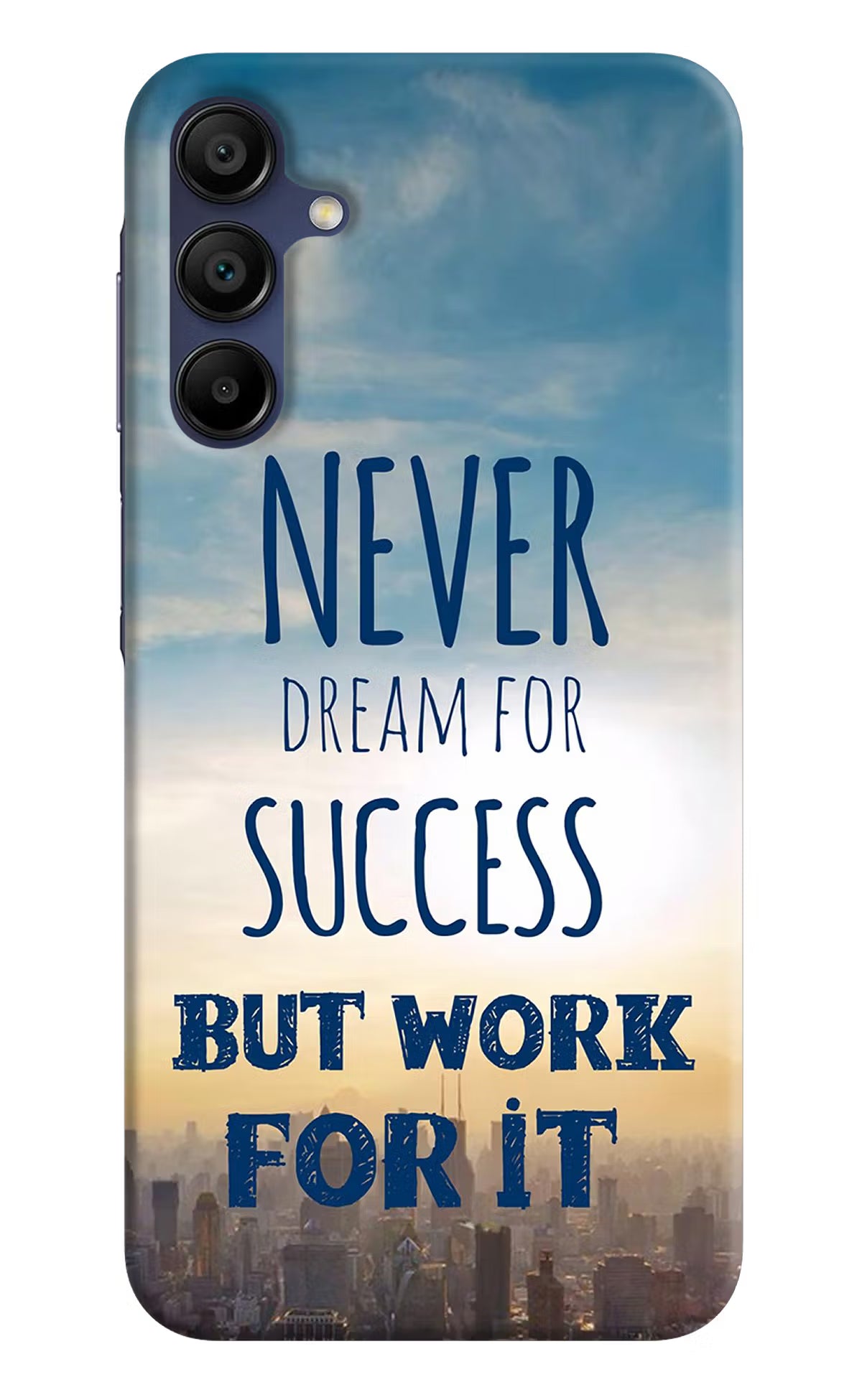 Never Dream For Success But Work For It Samsung A15 5G Hard Case Back Cover by Casekaro