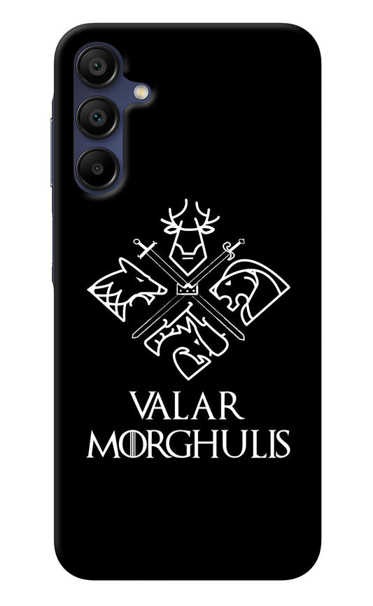 Valar Morghulis | Game Of Thrones Samsung A15 5G Back Cover