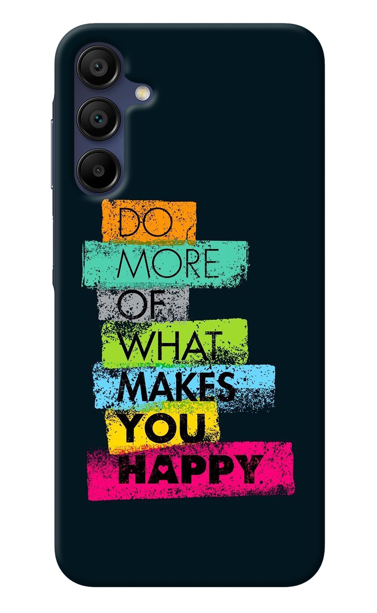 Do More Of What Makes You Happy Samsung A15 5G Back Cover