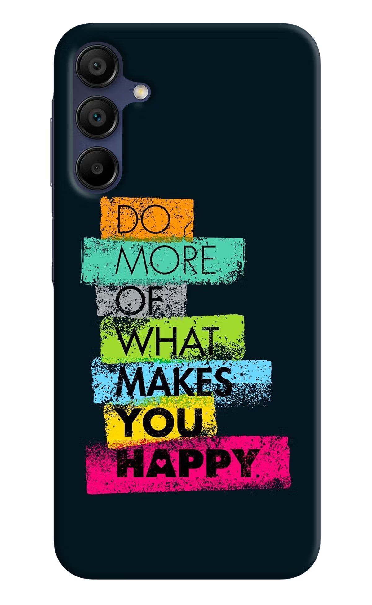 Do More Of What Makes You Happy Samsung A15 5G Hard Case Back Cover by Casekaro