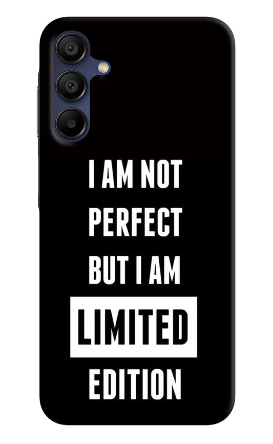 I Am Not Perfect But I Am Limited Edition Samsung A15 5G Hard Case Back Cover by Casekaro