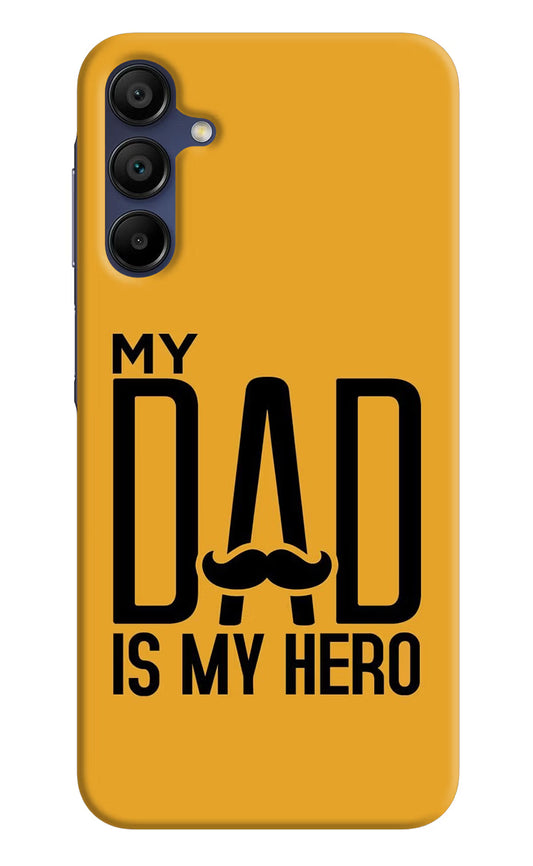 My Dad Is My Hero Samsung A15 5G Hard Case Back Cover by Casekaro