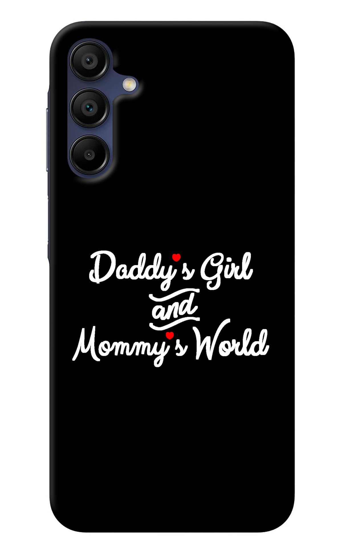 Daddy's Girl and Mommy's World Samsung A15 5G Back Cover