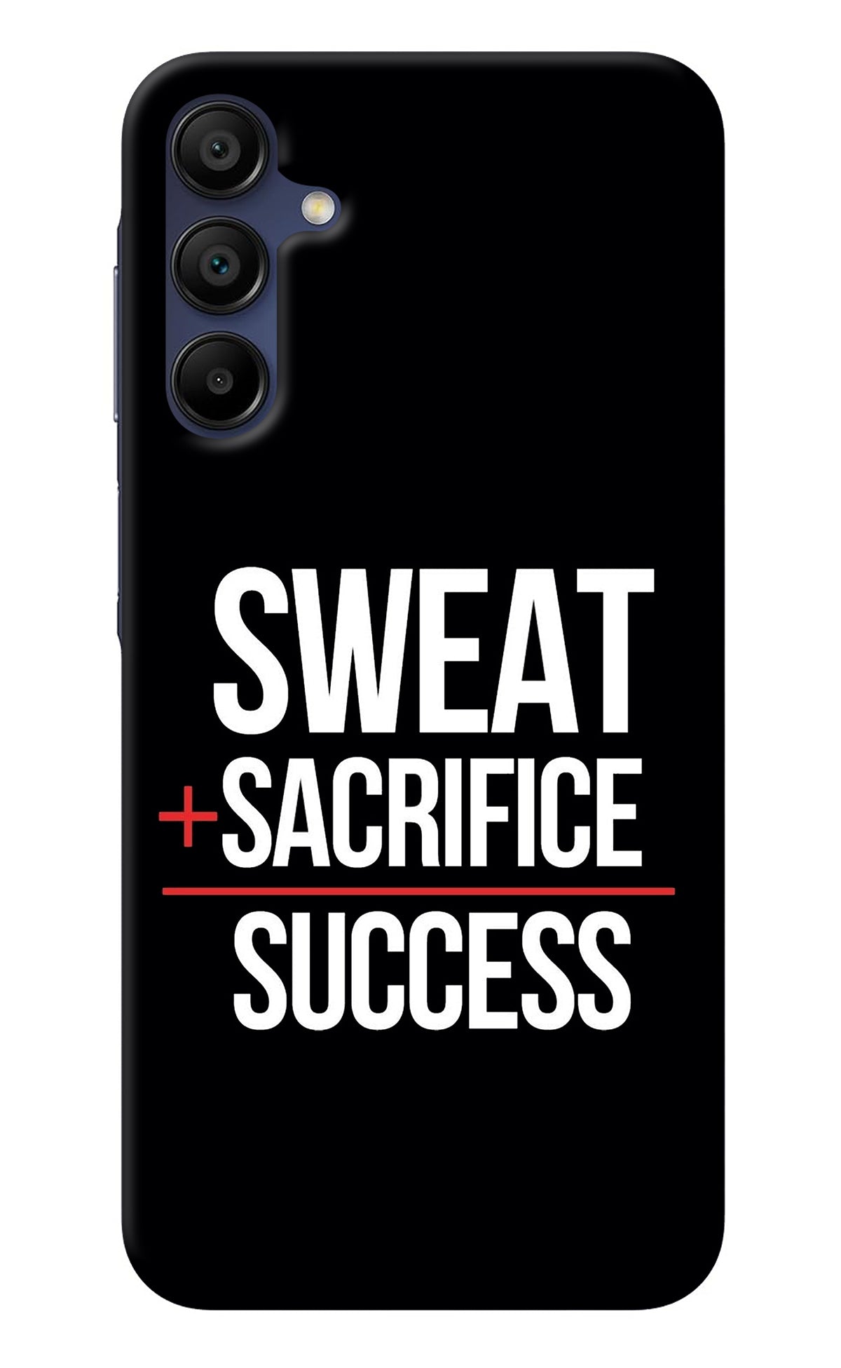 Sweat Sacrifice Success Samsung A15 5G Back Cover