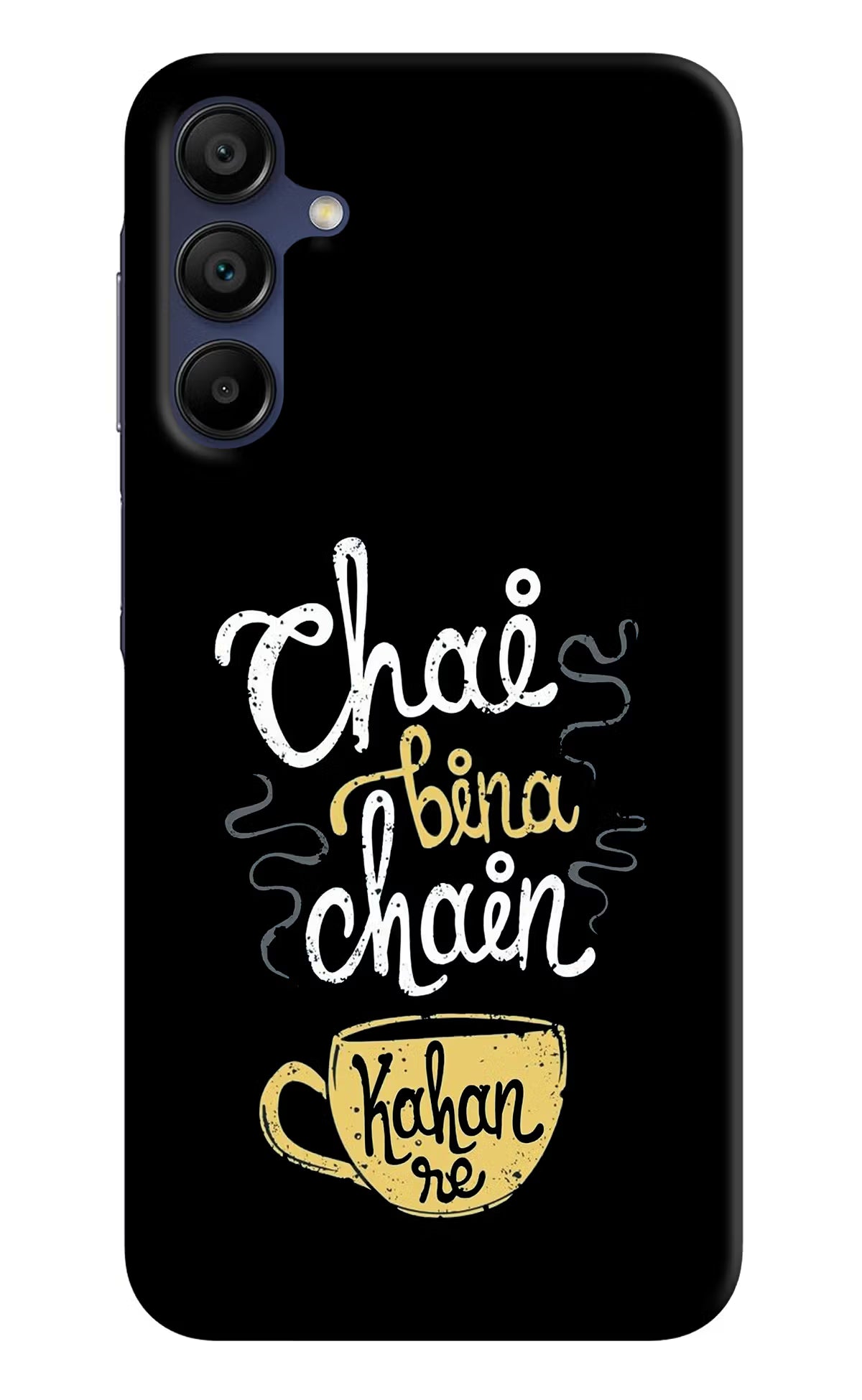 Chai Bina Chain Kaha Re Samsung A15 5G Hard Case Back Cover by Casekaro
