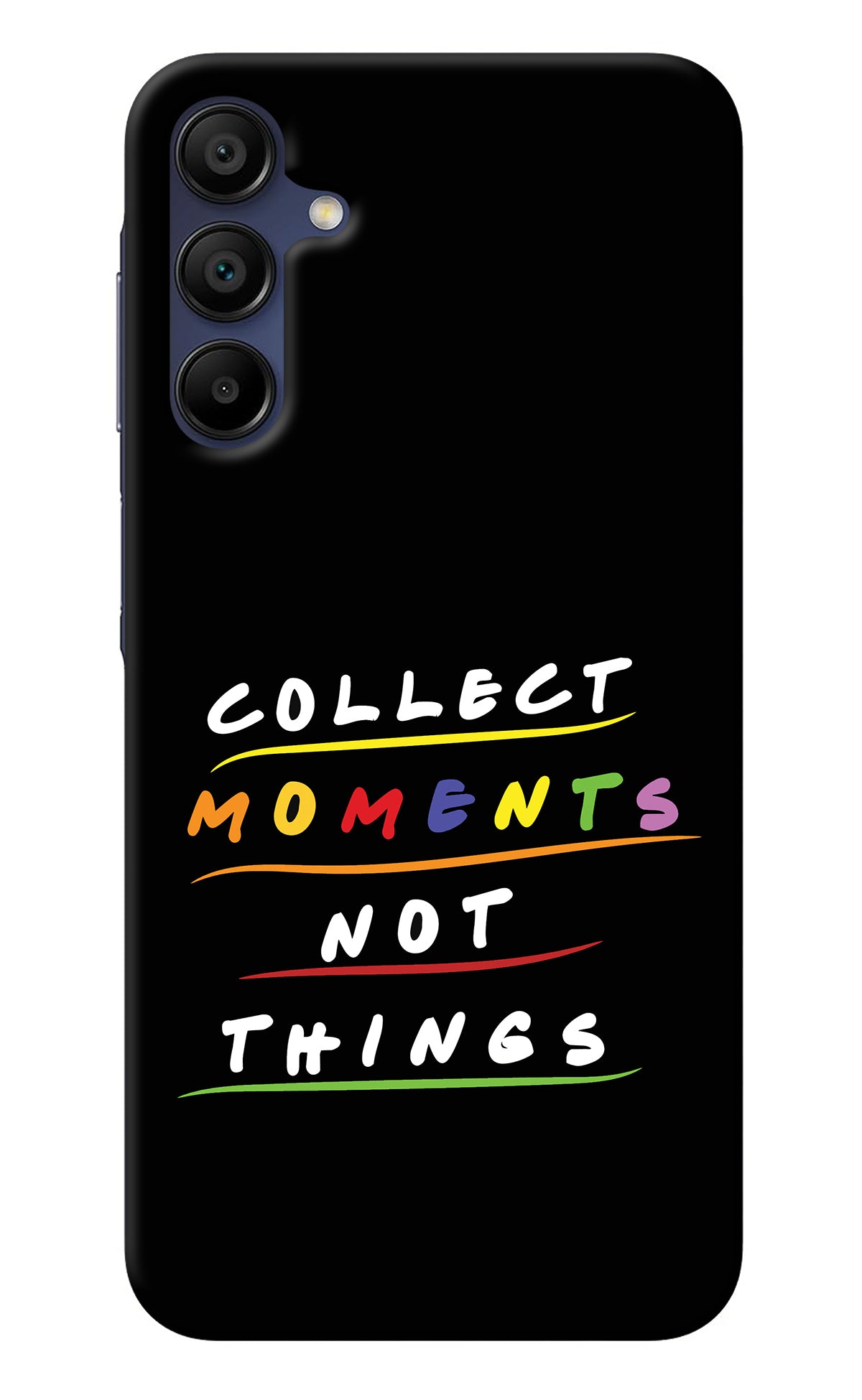 Collect Moments Not Things Samsung A15 5G Back Cover