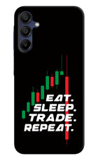 Eat Sleep Trade Repeat Samsung A15 5G Hard Case Back Cover by Casekaro