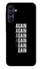 Again Again Gain Samsung A15 5G Hard Case Back Cover by Casekaro