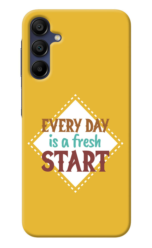 Every day is a Fresh Start Samsung A15 5G Back Cover