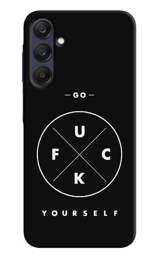 Go Fuck Yourself Samsung A25 5G Hard Case Back Cover by Casekaro