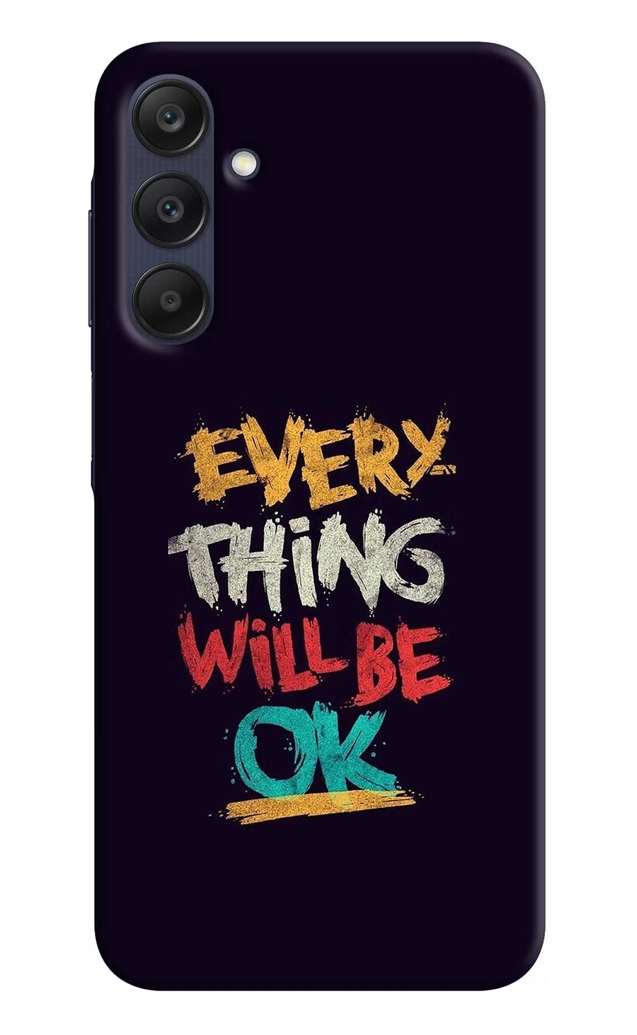 Everything Will Be Ok Samsung A25 5G Back Cover, Hard case