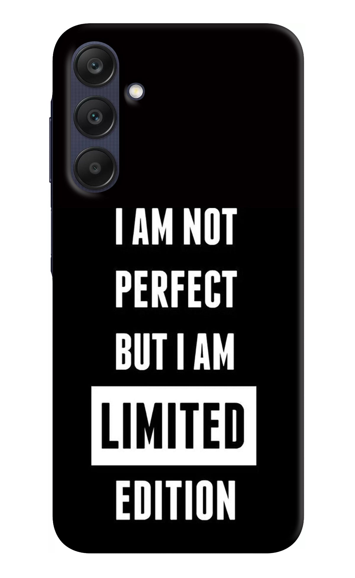 I Am Not Perfect But I Am Limited Edition Samsung A25 5G Back Cover