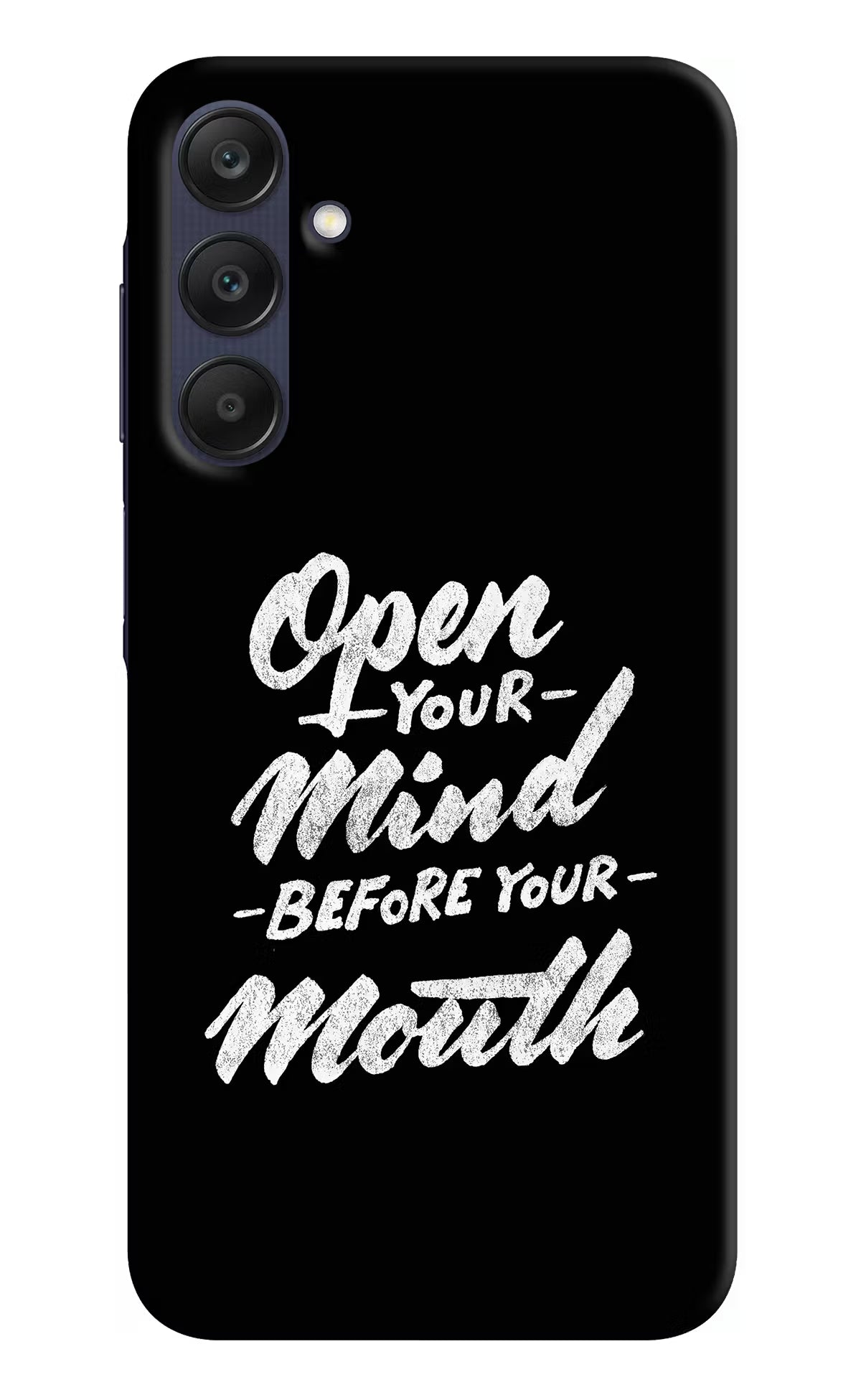 Open Your Mind Before Your Mouth Samsung A25 5G Hard Case Back Cover by Casekaro