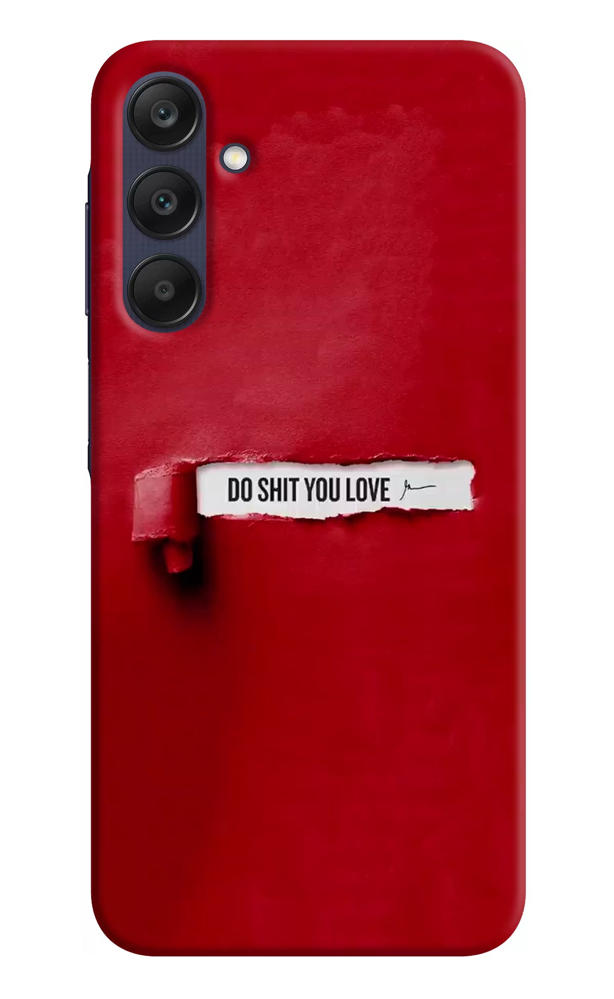 Do Shit You Love Samsung A25 5G Hard Case Back Cover by Casekaro