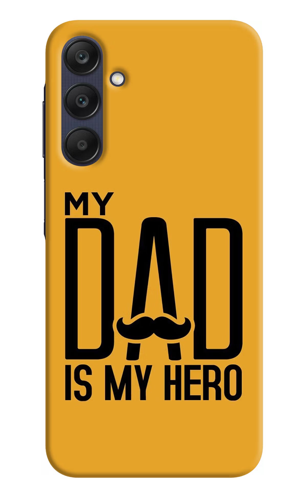 My Dad Is My Hero Samsung A25 5G Hard Case Back Cover by Casekaro