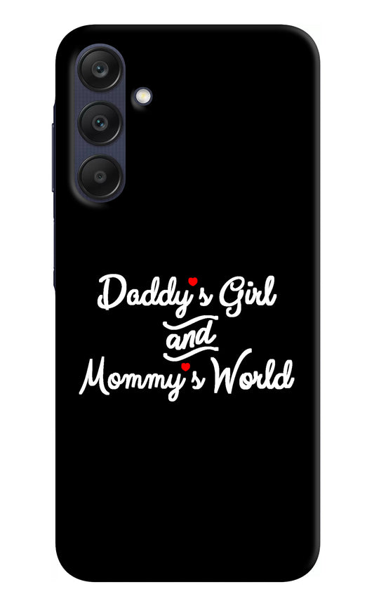 Daddy's Girl and Mommy's World Samsung A25 5G Back Cover