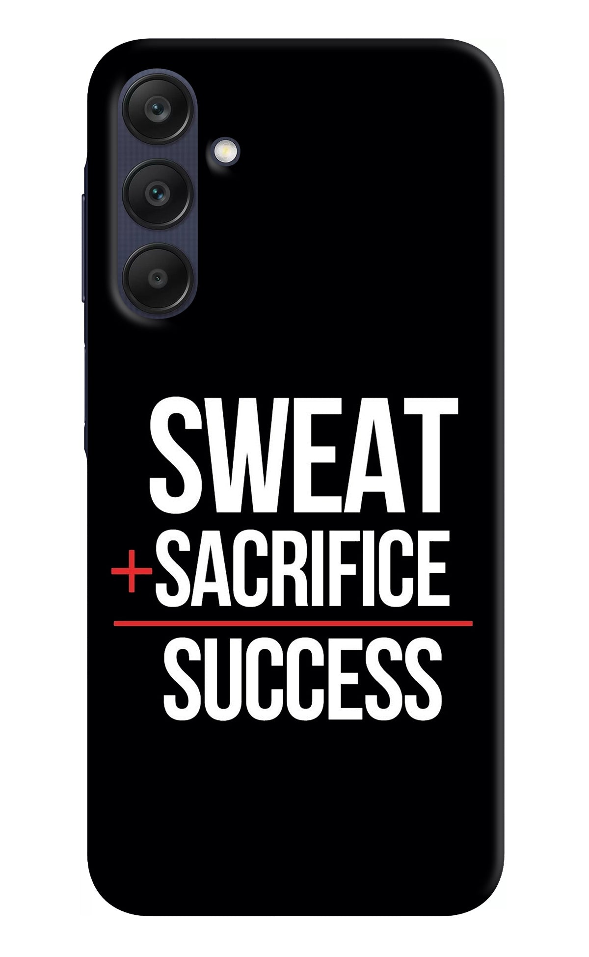 Sweat Sacrifice Success Samsung A25 5G Back Cover