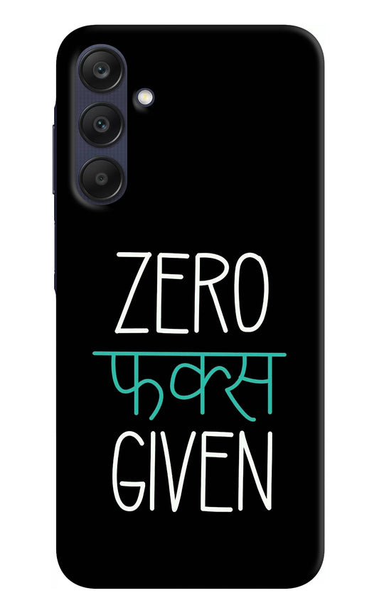 Zero Fucks Given Samsung A25 5G Back Cover
